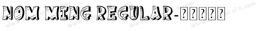 Nom Ming Regular字体转换